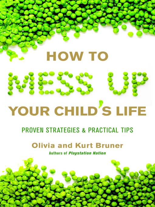 Title details for How to Mess Up Your Child's Life by Olivia Bruner - Available